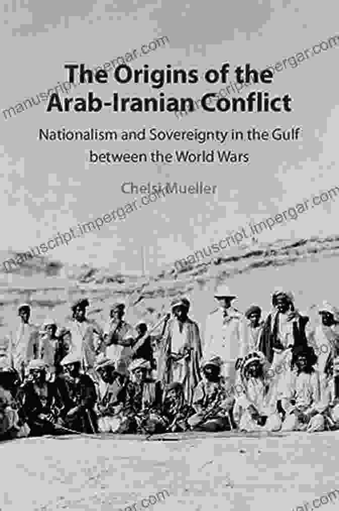 A Photo Of The Book 'The Origins Of The Arab Iranian Conflict' The Origins Of The Arab Iranian Conflict: Nationalism And Sovereignty In The Gulf Between The World Wars