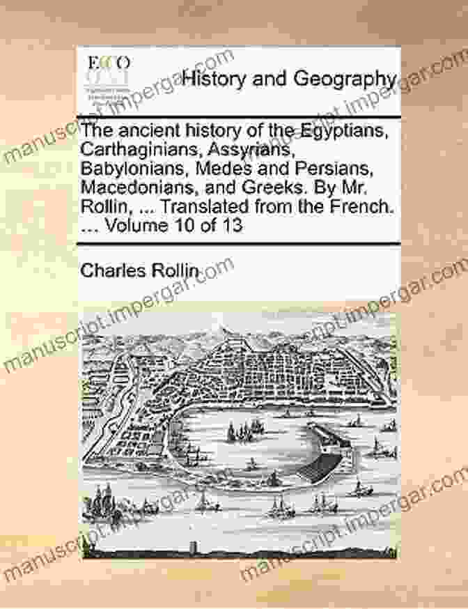 Ancient Egyptian Hieroglyphs The Antient History Of The Egyptians Carthaginians Assyrians Babylonians Medes And Persians Macedonians And Grecians: By Mr Rollin Translated From The French