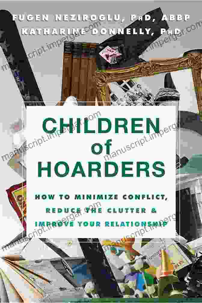 Book Cover Of 'How To Minimize Conflict, Reduce The Clutter, And Improve Your Relationship' Children Of Hoarders: How To Minimize Conflict Reduce The Clutter And Improve Your Relationship