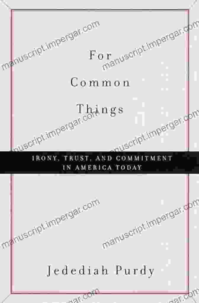 Book Cover Of 'Irony, Trust, And Commitment In America Today' For Common Things: Irony Trust And Commitment In America Today