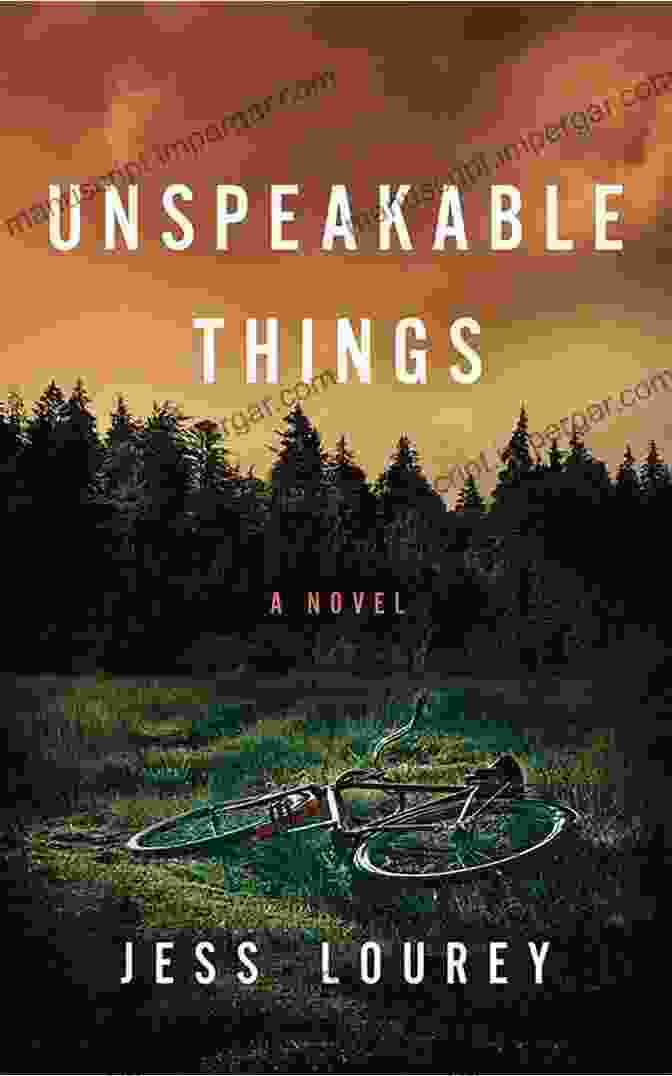 Book Cover Of 'Unspeakable Things' By Jess Lourey Unspeakable Things Jess Lourey