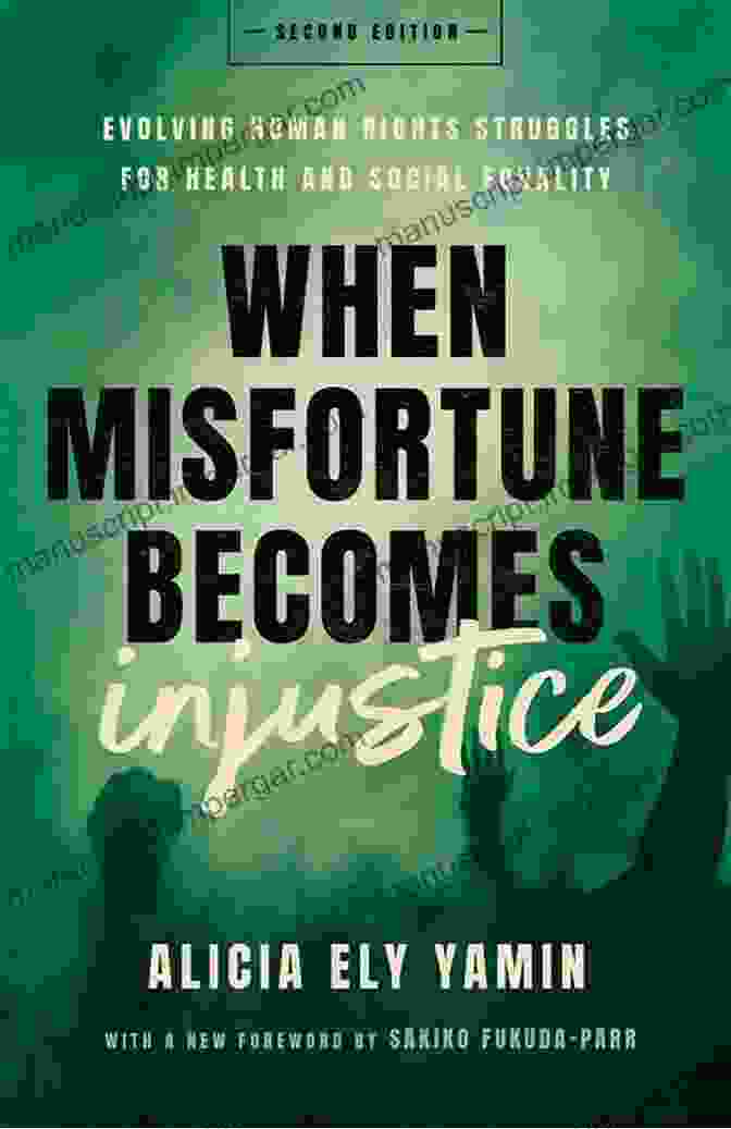 Book Cover Of 'When Misfortune Becomes Injustice' When Misfortune Becomes Injustice: Evolving Human Rights Struggles For Health And Social Equality (Stanford Studies In Human Rights)