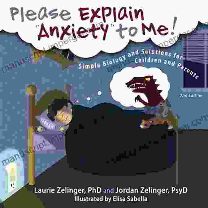 Child Experiencing Anxiety Please Explain Anxiety To Me Simple Biology And Solutions For Children And Parents 2nd Edition ( Please Explain To Me )