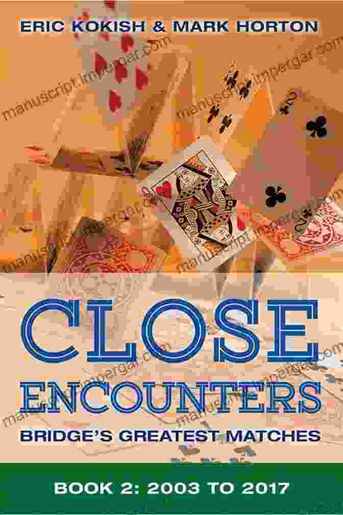 Close Encounters Bridge Greatest Matches 2003 2024 Book Cover Close Encounters 2: Bridge S Greatest Matches: 2003 2024