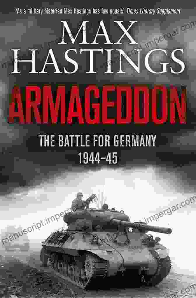 Cover Of 'Armageddon: The Battle For Germany, 1944 45' By Max Hastings Armageddon: The Battle For Germany 1944 45