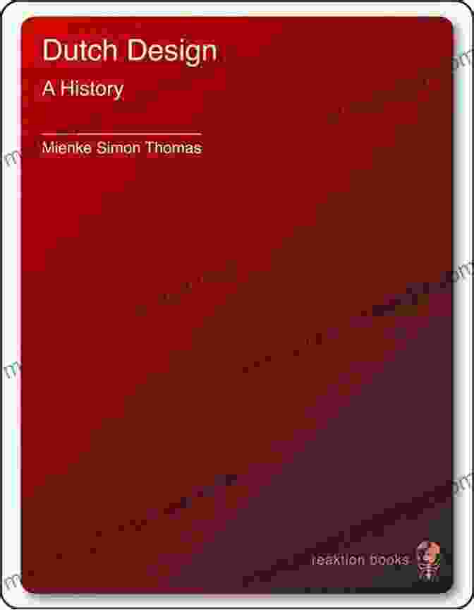 Cover Of The Book 'Dutch Design History' By Mienke Simon Thomas Dutch Design: A History Mienke Simon Thomas