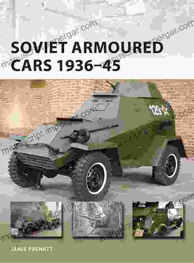 Cover Of The Book 'Soviet Armoured Cars 1936–45' (New Vanguard 284) Soviet Armoured Cars 1936 45 (New Vanguard 284)