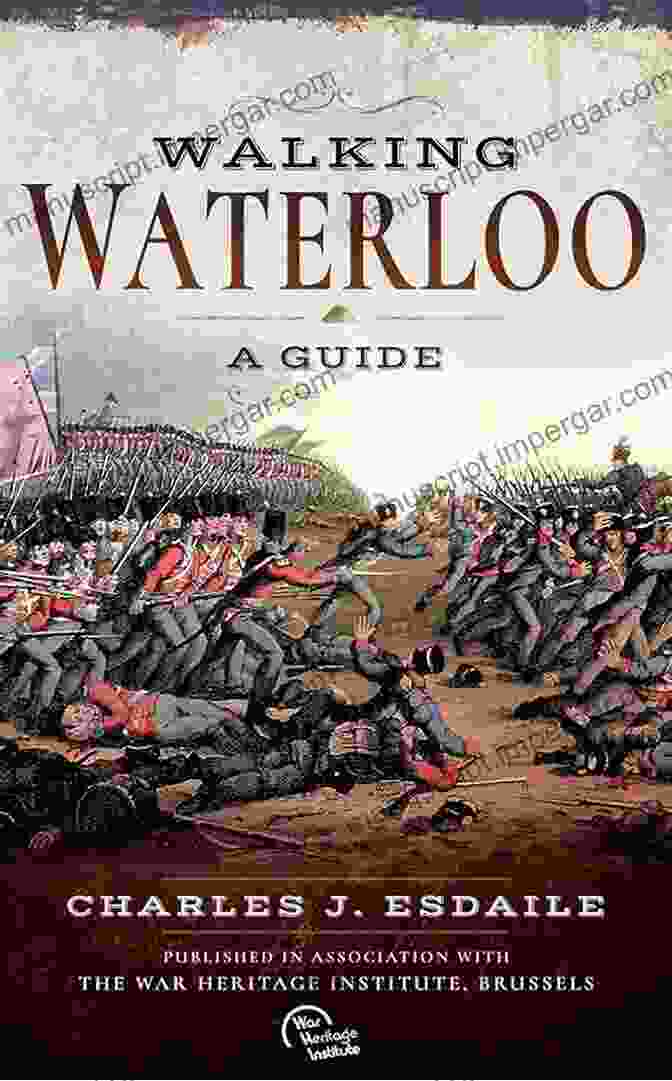 Cover Of Walking Waterloo Guide By Charles Esdaile Walking Waterloo: A Guide Charles J Esdaile