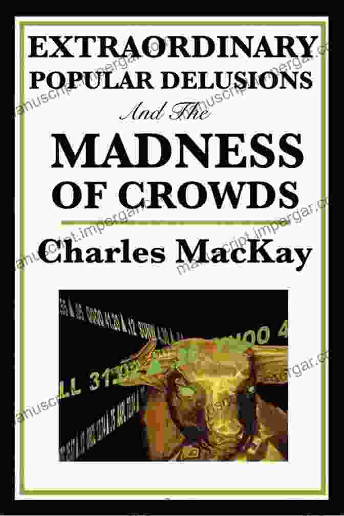 Extraordinary Popular Delusions And The Madness Of Crowds Illustrated Book Cover Extraordinary Popular Delusions And The Madness Of Crowds (Illustrated)