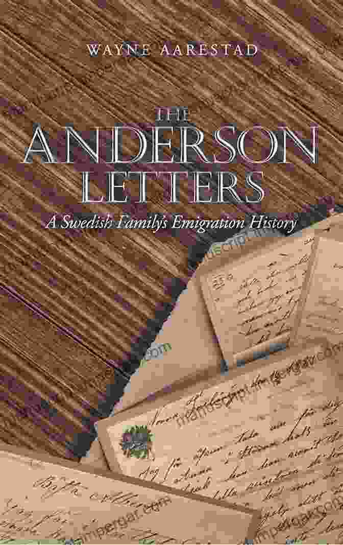 Genealogical Research The Anderson Letters: A Swedish Family S Emigration History