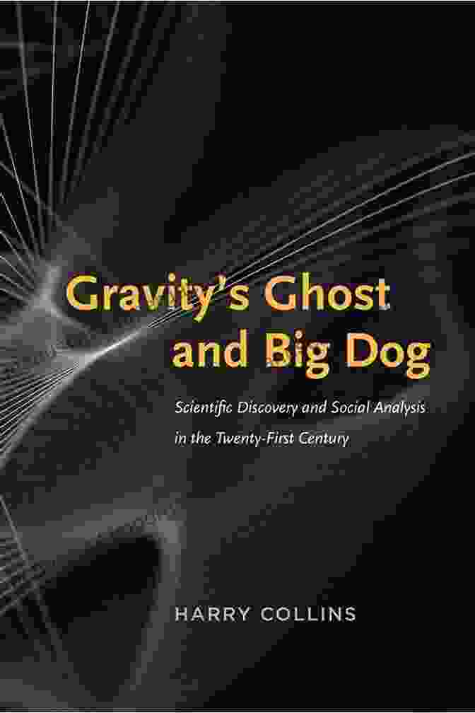 Gravity Ghost And Big Dog Book Cover Featuring A Ghost Floating In Space With A Dog On Its Back Gravity S Ghost And Big Dog: Scientific Discovery And Social Analysis In The Twenty First Century