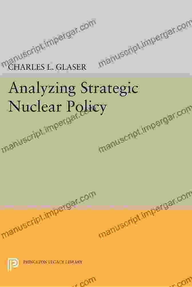 Nuclear Missile Launch Analyzing Strategic Nuclear Policy (Princeton Legacy Library)