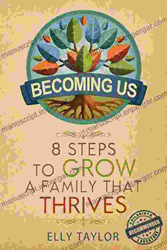 Steps To Grow A Family That Thrives Becoming Us: 8 Steps To Grow A Family That Thrives