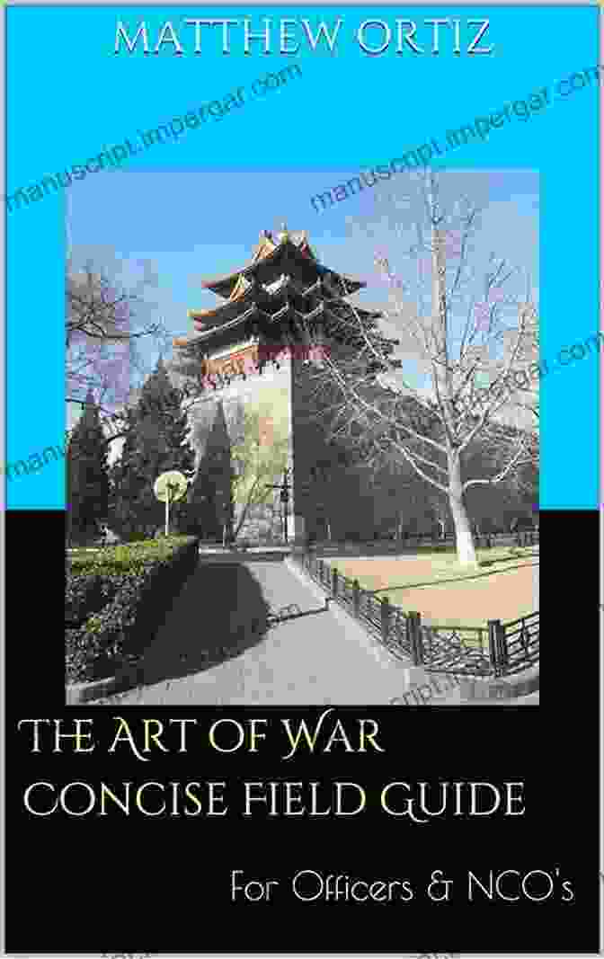 The Art Of War Concise Field Guide Book The Art Of War Concise Field Guide: For Officers NCO S