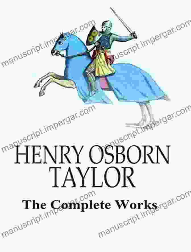 The Complete Works Of Henry Osborn Taylor Book Cover The Complete Works Of Henry Osborn Taylor