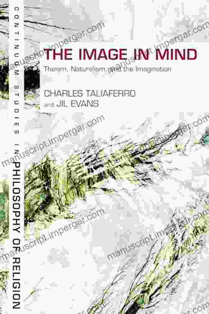 Theism, Naturalism, And The Imagination Book Cover The Image In Mind: Theism Naturalism And The Imagination (Bloomsbury Studies In Philosophy Of Religion)