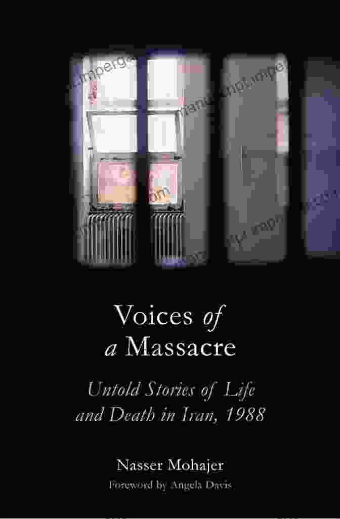 Voices Of Massacre Book Cover Voices Of A Massacre: Untold Stories Of Life And Death In Iran 1988