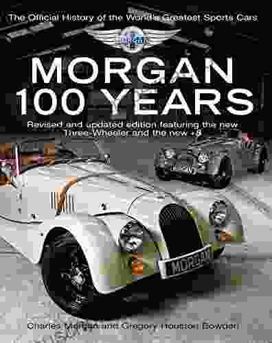 Morgan: 100 Years The Official History Of The World S Greatest Sports Car