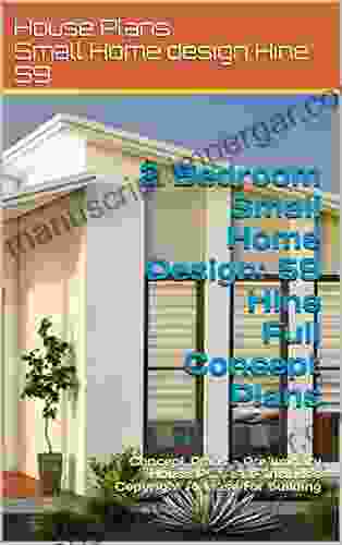 2 Bedroom Small Home Design: 59 Hine LH Full Concept Plans: Concept Plans Preliminary House Plan Set Includes Copyright Release For Building (Preliminary Construction Plans)