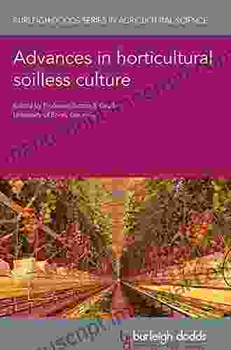 Advances In Horticultural Soilless Culture (Burleigh Dodds In Agricultural Science 94)