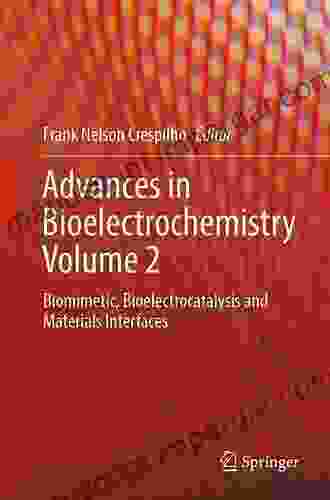 Advances In Bioelectrochemistry Volume 2: Biomimetic Bioelectrocatalysis And Materials Interfaces