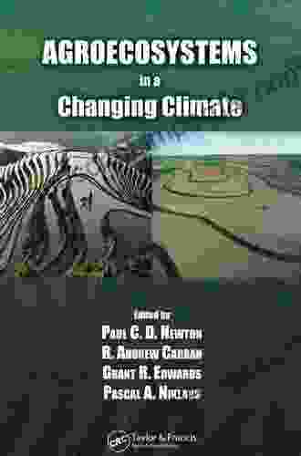 Agroecosystems In A Changing Climate (Advances In Agroecology)