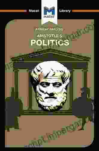 An Analysis Of Aristotle S Politics (The Macat Library)