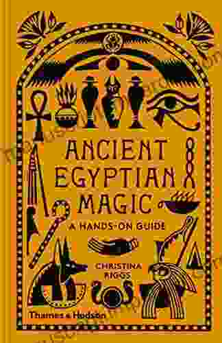 Ancient Egyptian Magic: A Hands On Guide