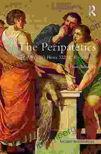 The Peripatetics: Aristotle S Heirs 322 BCE 200 CE (Ancient Philosophies)