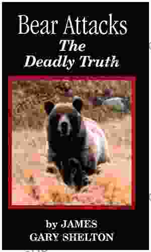 Bear Attacks The Deadly Truth (Bear Attack Survival 2)