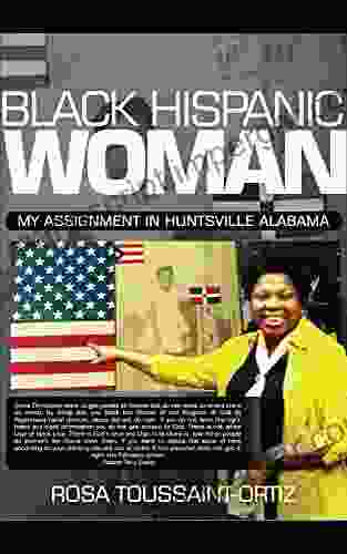 Black Hispanic Woman: My Assignment in Huntsville AL