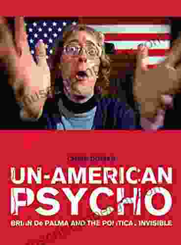 Un American Psycho: Brian De Palma and the Political Invisible