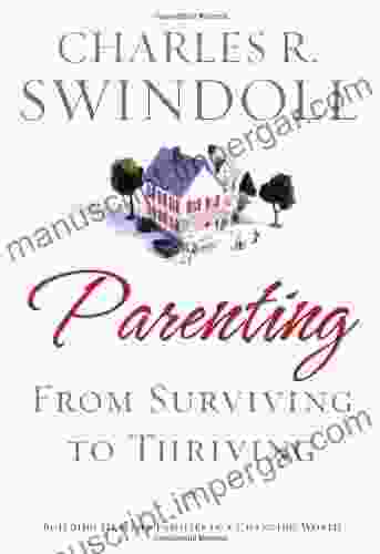 Parenting: From Surviving To Thriving: Building Healthy Families In A Changing World