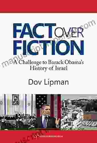 Fact Over Fiction: A Challenge To Barak Obama S History Of Israel