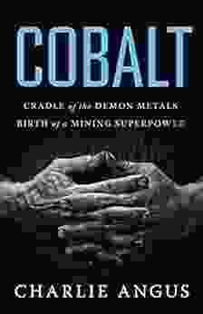 Cobalt: The Making Of A Mining Superpower