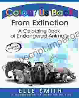 Colour Us Back From Extinction: A Colouring Of Endangered Animals