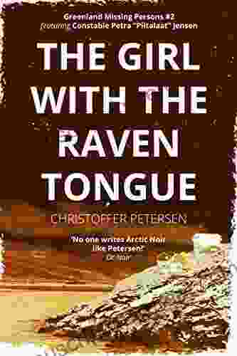 The Girl With The Raven Tongue: A Constable Petra Jensen Novella (Greenland Missing Persons 2)