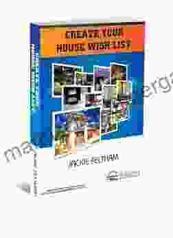 Create Your House Wish List: Create Your House Wish List (Building A House Advice 2)