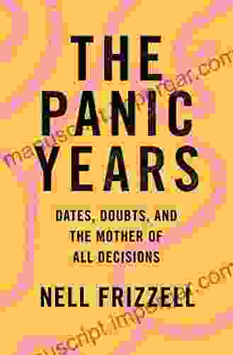 The Panic Years: Dates Doubts And The Mother Of All Decisions