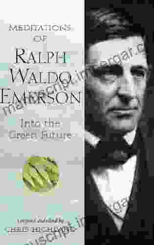 Meditations Of Ralph Waldo Emerson: Into The Green Future (Meditations (Wilderness))