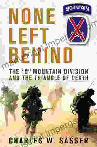 None Left Behind: The 10th Mountain Division And The Triangle Of Death