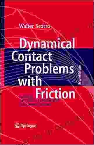 Dynamical Contact Problems With Friction: Models Methods Experiments And Applications