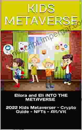 Eliora And Eli INTO THE METAVERSE 2024 Kids Metaverser Crypto Guide NFTs AR/VR