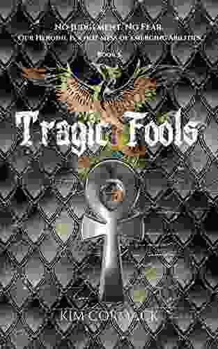 Tragic Fools: Children Of Ankh Universe (Children Of Ankh 5)