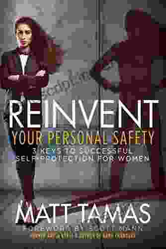 Reinvent Your Personal Safety: 3 Keys To Successful Self Protection For Women