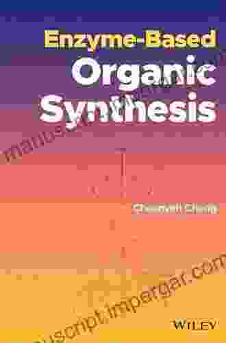 Enzyme Based Organic Synthesis Cheanyeh Cheng