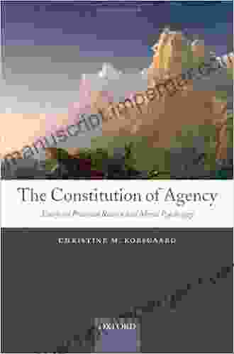 The Constitution Of Agency: Essays On Practical Reason And Moral Psychology