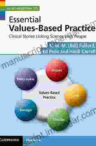 Essential Values Based Practice: Clinical Stories Linking Science With People