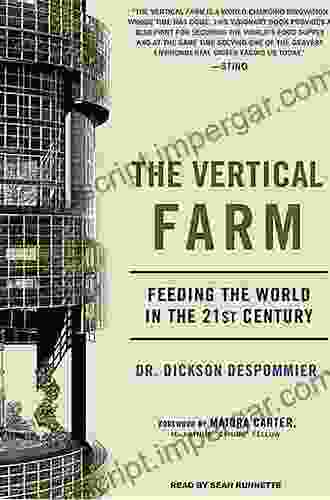 The Vertical Farm: Feeding the World in the 21st Century