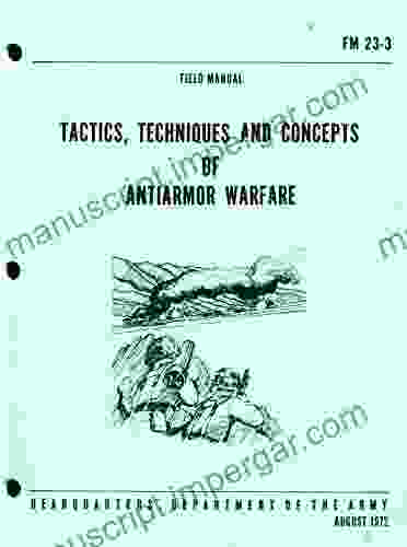 Field Manual FM 23 3 Tactics Techniques And Concepts Of Antiarmor Warfare